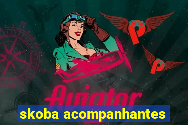 skoba acompanhantes